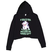 Funny If God Is Real Why Does My Tummy Hurt Sad Cow Crop Fleece Hoodie