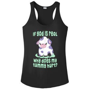 Funny If God Is Real Why Does My Tummy Hurt Sad Cow Ladies PosiCharge Competitor Racerback Tank