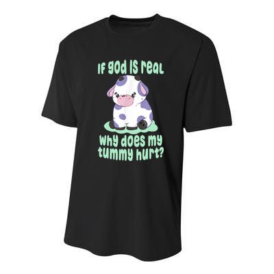 Funny If God Is Real Why Does My Tummy Hurt Sad Cow Youth Performance Sprint T-Shirt