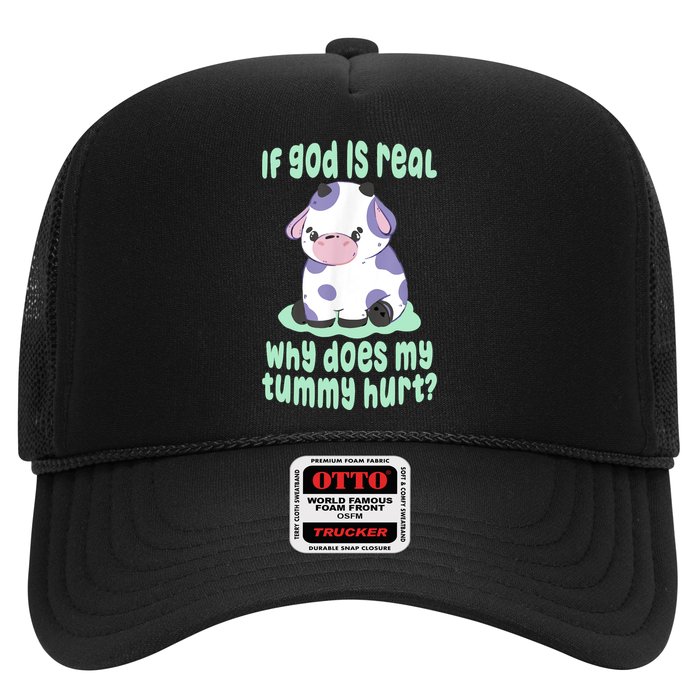 Funny If God Is Real Why Does My Tummy Hurt Sad Cow Trucker Hat