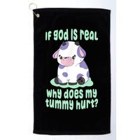 Funny If God Is Real Why Does My Tummy Hurt Sad Cow Golf Towel