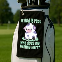 Funny If God Is Real Why Does My Tummy Hurt Sad Cow Golf Towel