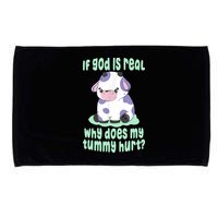 Funny If God Is Real Why Does My Tummy Hurt Sad Cow Microfiber Hand Towel