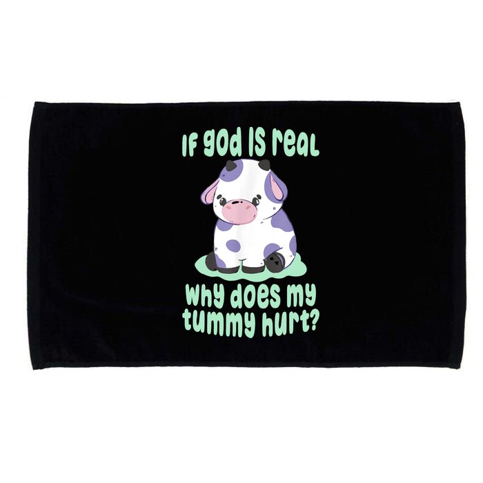 Funny If God Is Real Why Does My Tummy Hurt Sad Cow Microfiber Hand Towel