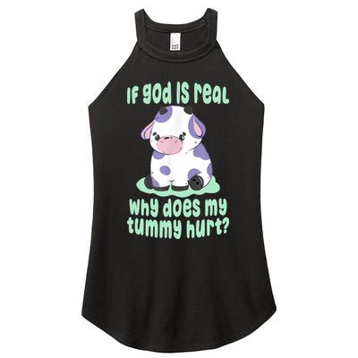 Funny If God Is Real Why Does My Tummy Hurt Sad Cow Women's Perfect Tri Rocker Tank