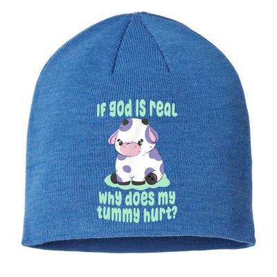 Funny If God Is Real Why Does My Tummy Hurt Sad Cow Sustainable Beanie
