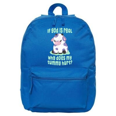 Funny If God Is Real Why Does My Tummy Hurt Sad Cow 16 in Basic Backpack