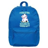 Funny If God Is Real Why Does My Tummy Hurt Sad Cow 16 in Basic Backpack