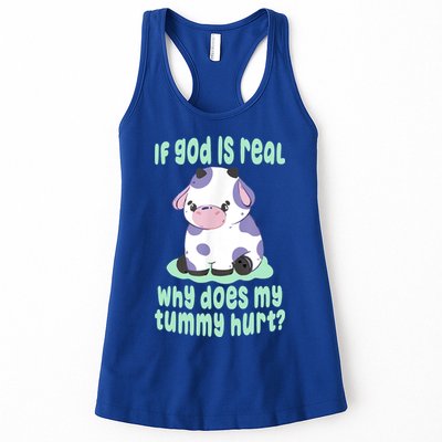 Funny If God Is Real Why Does My Tummy Hurt Sad Cow Womens Tank Top
