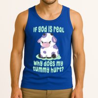 Funny If God Is Real Why Does My Tummy Hurt Sad Cow Tank Top