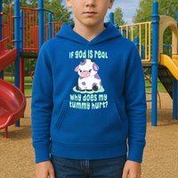 Funny If God Is Real Why Does My Tummy Hurt Sad Cow Kids Hoodie