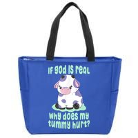 Funny If God Is Real Why Does My Tummy Hurt Sad Cow Zip Tote Bag