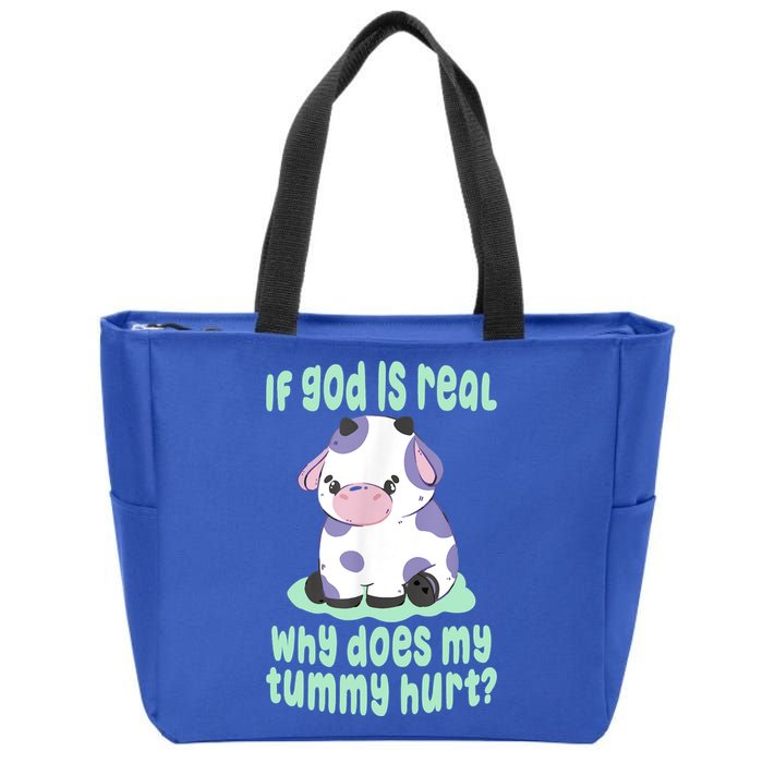 Funny If God Is Real Why Does My Tummy Hurt Sad Cow Zip Tote Bag