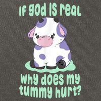 Funny If God Is Real Why Does My Tummy Hurt Sad Cow Cotton Canvas Backpack
