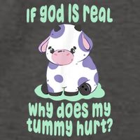 Funny If God Is Real Why Does My Tummy Hurt Sad Cow Vector Backpack