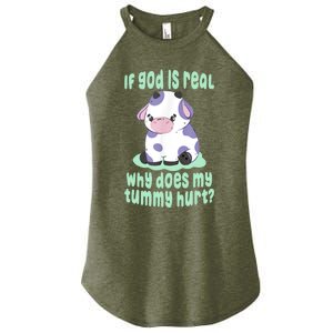 Funny If God Is Real Why Does My Tummy Hurt Sad Cow Women’s Perfect Tri Rocker Tank