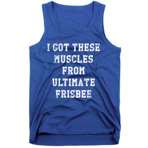 Funny I Got These Muscles From Ultimate Frisbee Gift Tank Top