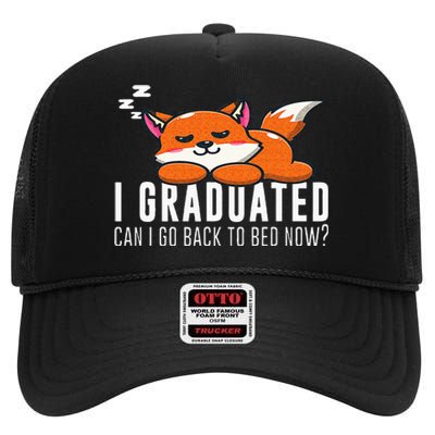 Funny I Graduated Can I Go Back To Bed Now Fox Graduation High Crown Mesh Back Trucker Hat