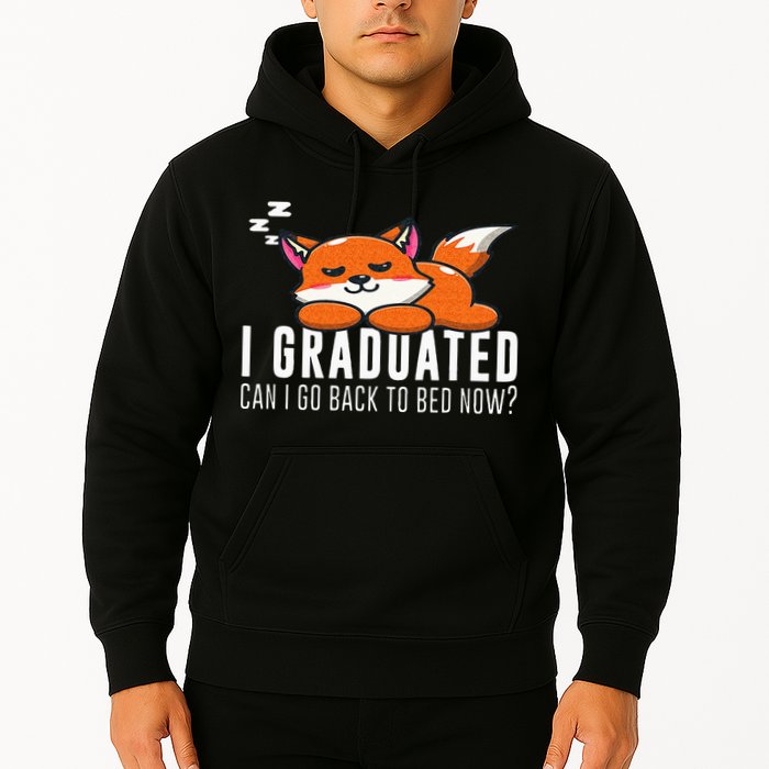 Funny I Graduated Can I Go Back To Bed Now Fox Graduation Hoodie