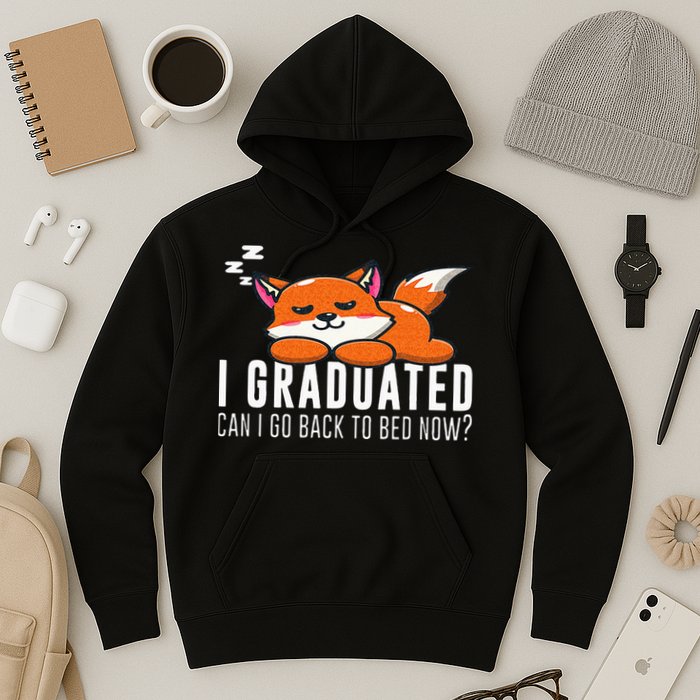 Funny I Graduated Can I Go Back To Bed Now Fox Graduation Hoodie
