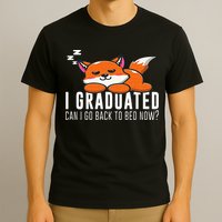 Funny I Graduated Can I Go Back To Bed Now Fox Graduation T-Shirt