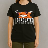 Funny I Graduated Can I Go Back To Bed Now Fox Graduation T-Shirt