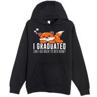 Funny I Graduated Can I Go Back To Bed Now Fox Graduation Premium Pullover Hoodie