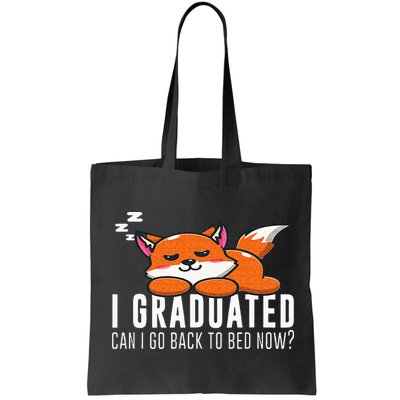 Funny I Graduated Can I Go Back To Bed Now Fox Graduation Bag