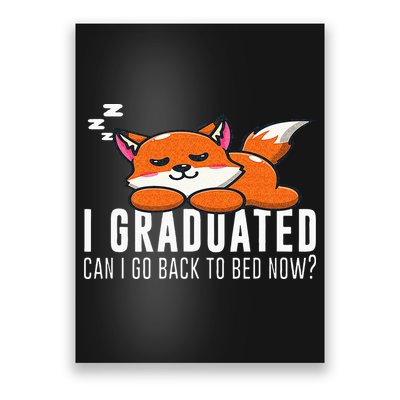 Funny I Graduated Can I Go Back To Bed Now Fox Graduation Poster