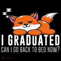 Funny I Graduated Can I Go Back To Bed Now Fox Graduation Poster