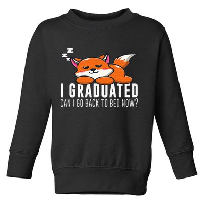 Funny I Graduated Can I Go Back To Bed Now Fox Graduation Toddler Sweatshirt