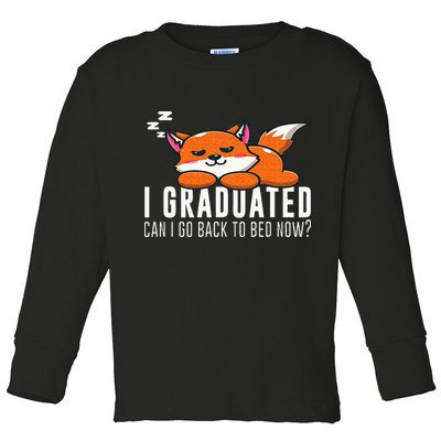 Funny I Graduated Can I Go Back To Bed Now Fox Graduation Toddler Long Sleeve Shirt