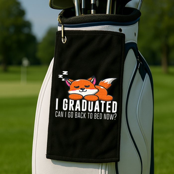 Funny I Graduated Can I Go Back To Bed Now Fox Graduation Golf Towel