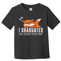 Funny I Graduated Can I Go Back To Bed Now Fox Graduation Toddler T-Shirt