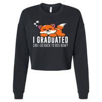 Funny I Graduated Can I Go Back To Bed Now Fox Graduation Cropped Pullover Crew