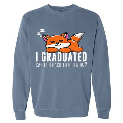 Funny I Graduated Can I Go Back To Bed Now Fox Graduation Garment-Dyed Sweatshirt