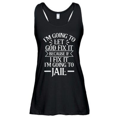 Funny I'm Going To Let God Fix It,If I Fix I'm Going To Jail Ladies Essential Flowy Tank