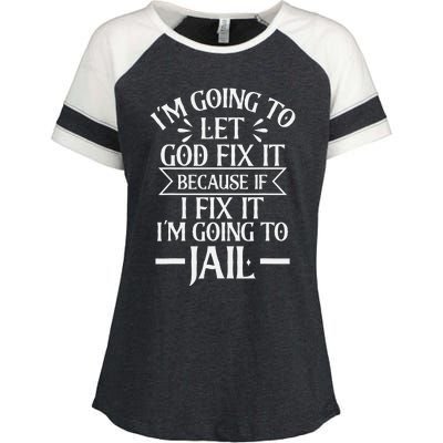 Funny I'm Going To Let God Fix It,If I Fix I'm Going To Jail Enza Ladies Jersey Colorblock Tee