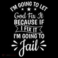 Funny I'm Going To Let God Fix It,If I Fix I'm Going To Jail  Impact Tech Backpack