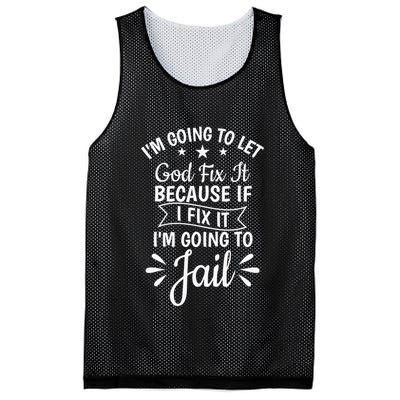 Funny I'm Going To Let God Fix It,If I Fix I'm Going To Jail  Mesh Reversible Basketball Jersey Tank