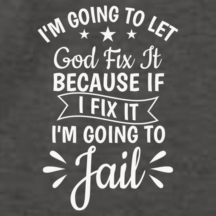 Funny I'm Going To Let God Fix It,If I Fix I'm Going To Jail  Vector Backpack