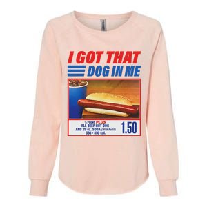 Funny I Got That Dog In Me Funny Hotdog Meme Viral Quote Womens California Wash Sweatshirt