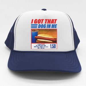 Funny I Got That Dog In Me Funny Hotdog Meme Viral Quote Trucker Hat