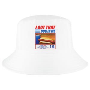 Funny I Got That Dog In Me Funny Hotdog Meme Viral Quote Cool Comfort Performance Bucket Hat