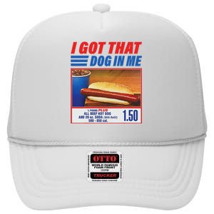 Funny I Got That Dog In Me Funny Hotdog Meme Viral Quote High Crown Mesh Back Trucker Hat