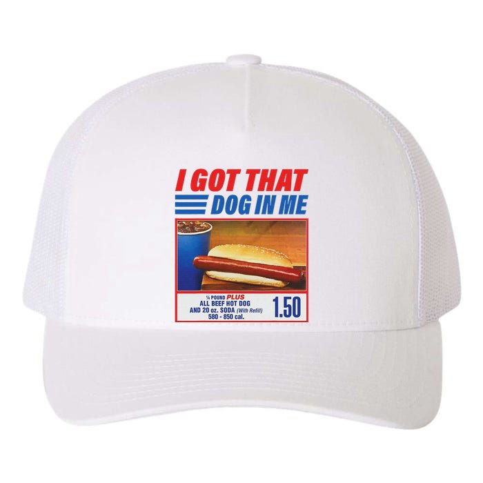 Funny I Got That Dog In Me Funny Hotdog Meme Viral Quote Yupoong Adult 5-Panel Trucker Hat