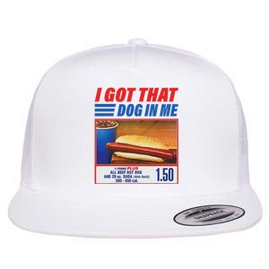 Funny I Got That Dog In Me Funny Hotdog Meme Viral Quote Flat Bill Trucker Hat