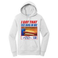 Funny I Got That Dog In Me Funny Hotdog Meme Viral Quote Women's Pullover Hoodie