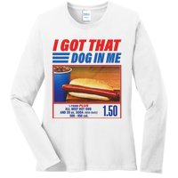 Funny I Got That Dog In Me Funny Hotdog Meme Viral Quote Ladies Long Sleeve Shirt