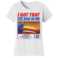 Funny I Got That Dog In Me Funny Hotdog Meme Viral Quote Women's T-Shirt